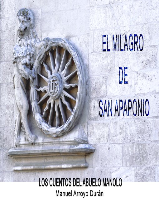 Title details for El milagro de san apaponio by Manuel Arroyo Durán - Wait list